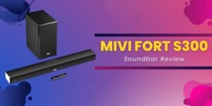 Mivi Fort S300 Soundbar Review